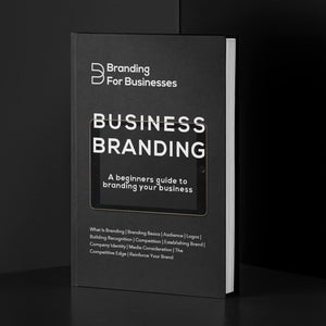 Business Branding: A Beginners Guide To Branding Your Business